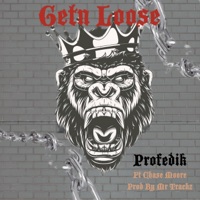 Getn Loose (feat. Chase Moore) - Single - Profedik