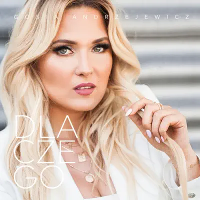 Dlaczego (Radio Edit) - Single - Gosia Andrzejewicz