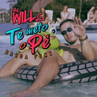 Te Meto o Pé (Brega Funk) - Single - MC Will.G