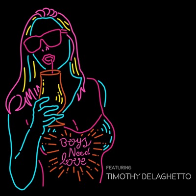Boys Need Love (feat. Timothy Delaghetto) - Single
