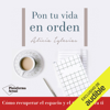 Pon tu vida en orden [Put Your Life in Order]: Cómo recuperar el espacio y el tiempo para ti [How to Recover Space and Time for You] (Unabridged) - Alicia Iglesias