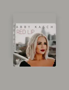 Abby Kasch을(를) 듣고, 뮤직 비디오를 보고, 약력을 읽고, 투어 일정 등을 확인하세요!