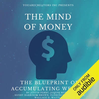 The Mind of Money: The Blueprint of Accumulating Wealth (Unabridged)