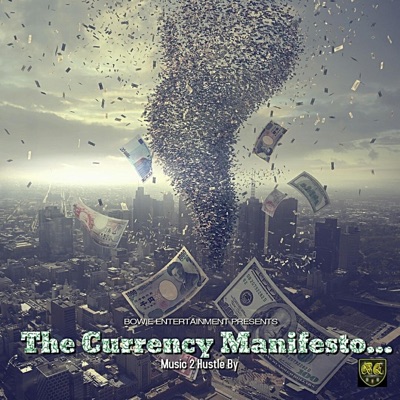 The Currency Manifesto: Music 2 Hustle By