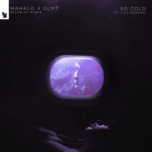So Cold (feat. Lily Denning) [Milkwish Remix] - Single
