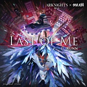 Last of Me (feat. RUNN) [Arknights Soundtrack] artwork