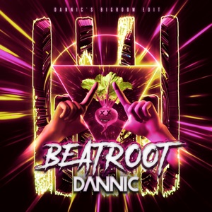 Beatroot (Dannic’s Bigroom Edit) - Single