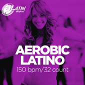 Aerobic Latino 2019: 60 Minutes Mixed Compilation for Fitness & Workout 150 bpm/32 Count (DJ MIX)