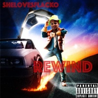 Rewind - Single - SheLovesFlacko