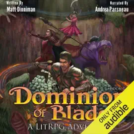 Dominion of Blades: A LitRPG Adventure (Unabridged)