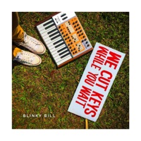 We Cut Keys While You Wait - EP - Blinky Bill