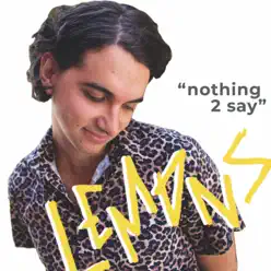 Nothing 2 Say - Single - Lemons Nothing 2 Say - Single - Lemons