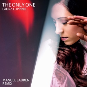 The Only One (Manuel Lauren Remix) [Remixes] - Single