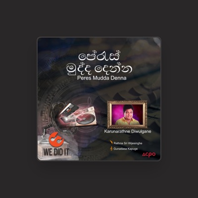 Listen to Karunarathne Diwulgane, watch music videos, read bio, see tour dates & more!