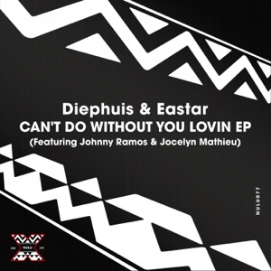 Can't Do Without You Lovin (feat. Diephuis & Johnny Ramos) - EP
