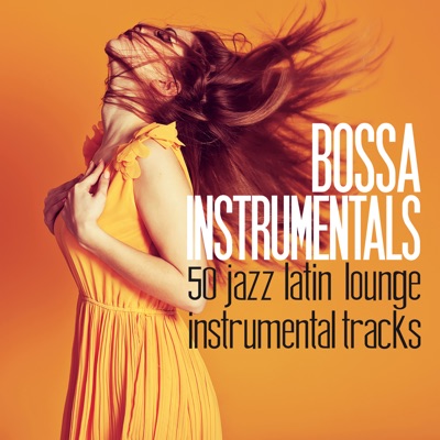 Bossa Instrumentals: 50 Jazz Latin Lounge Instrumental Tracks