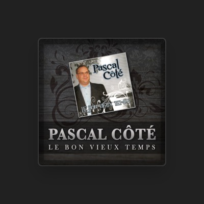 Ouve Pascal Côté, vê vídeos de música, lê a biografia, vê as datas da digressão e muito mais!