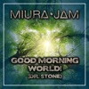 Miura Jam - Good Morning World! (Dr. Stone) [feat. Broken]