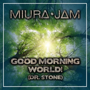 Good Morning World! (Dr. Stone) [feat. Broken] - Single