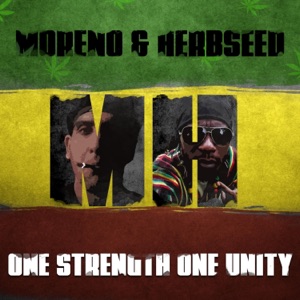 Moreno & Herbseed (One Strength One Unity)