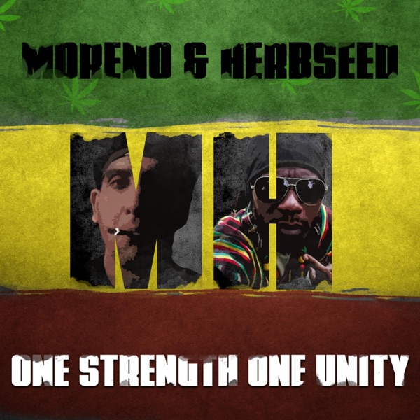 Moreno & Herbseed (One Strength One Unity)