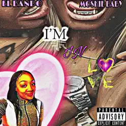 Im in Love (feat. Moskie Baby) - Single - El Bando Im in Love (feat. Moskie Baby) - Single - El Bando
