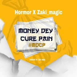 Money Dey Cure Pain (feat. Zakimagic) Hormor