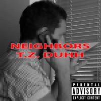 Neighbors - Single - T.Z. DUHH