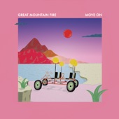 Great Mountain Fire - Move On