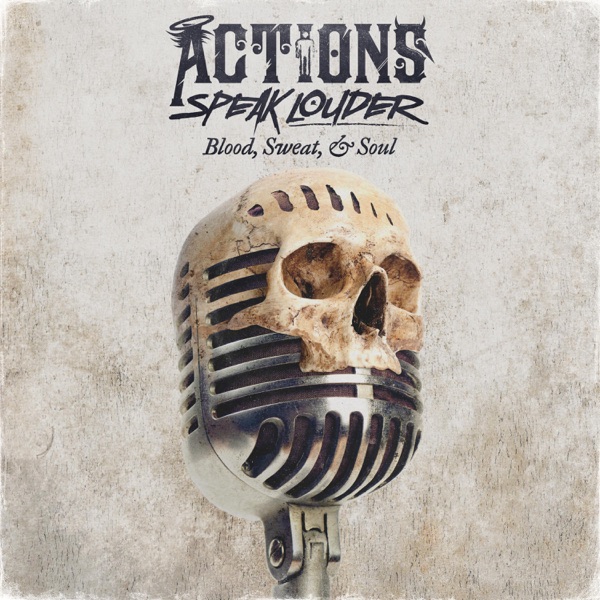 Actions Speak Louder - Blood, Sweat & Soul [single] (2019)