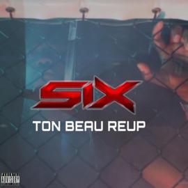Ton Beau Reup SIX