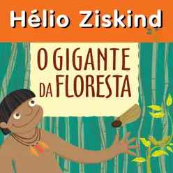 O Gigante da Floresta - Helio Ziskind