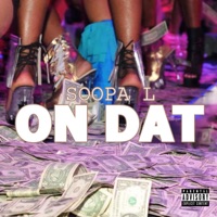 On Dat - Single - Soopa L