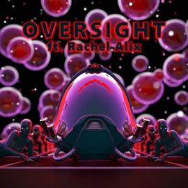 Oversight (feat. Rachel Alix) Smigonaut