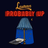 Lawrence - Probably Up