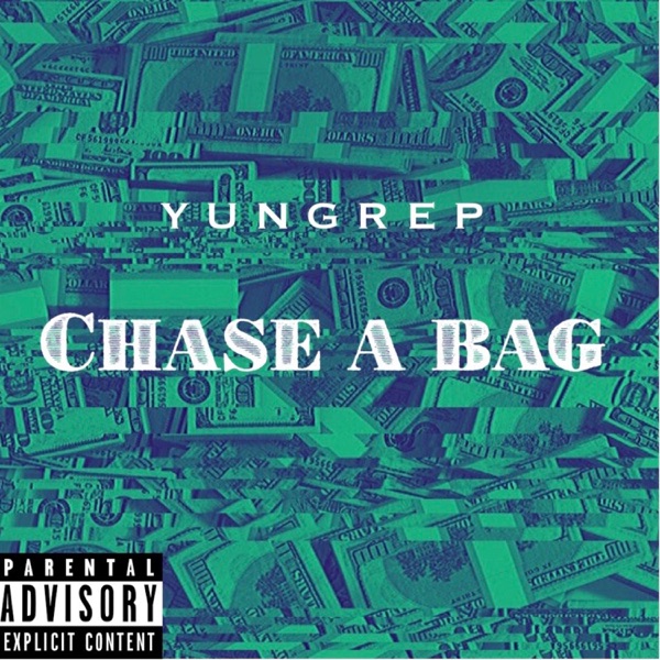 Chase a Bag - Single - Yung Rep