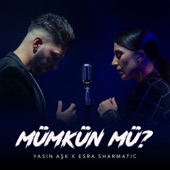 Mümkün Mü? (feat. Esra Sharmatic) artwork