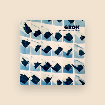 Listen to Grok, watch music videos, read bio, see tour dates & more!