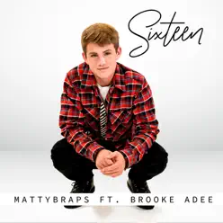 Sixteen (feat. Brooke Adee) - Single - MattyBRaps Sixteen (feat. Brooke Adee) - Single - MattyBRaps