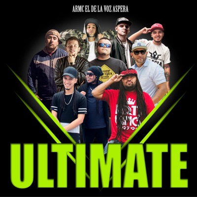 Ultimate (feat. La Cuarta Tribu, Apóstoles del Rap, GNS, Radikal People, Charly Bless & Caporal) - Single