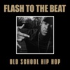 Flash to the Beat: Old School Hip Hop