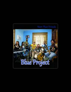 Dengarkan Blue Project, tonton video musik, baca bio, lihat tanggal tur & lainnya!