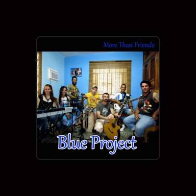 Listen to Blue Project, watch music videos, read bio, see tour dates & more!