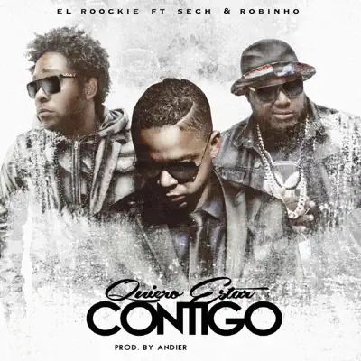 Quiero Estar Gontigo (feat. Sech & Robinho) - Single - El Roockie