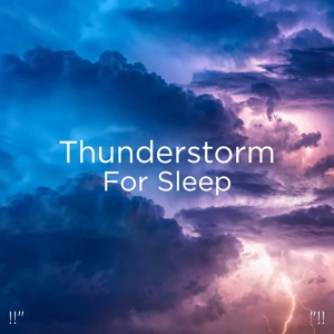 "!! Thunderstorm for Sleep "!!
