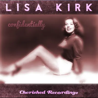 Confidentially - Lisa Kirk