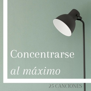 Concentrarse al Máximo: 25 Canciones - Piano Instrumental para Estudiar, Trabajar y Memorizar Rápido