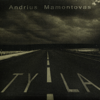 Tyla - Andrius Mamontovas