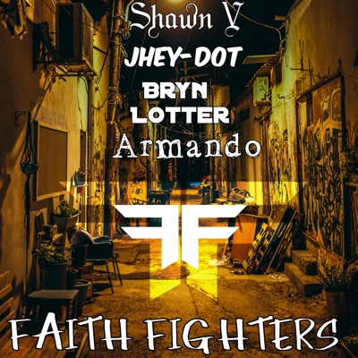 Faith Fighters (feat. Jhey-Dot, Bryn Lotter & Armando) - Single