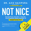Not Nice: Stop People Pleasing, Staying Silent, & Feeling Guilty... And Start Speaking up, Saying No, Asking Boldly, and Unapologetically Being Yourself (Unabridged) - Dr. Aziz Gazipura, PsyD